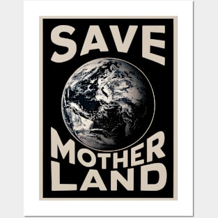 Save Mother land The Earth Posters and Art